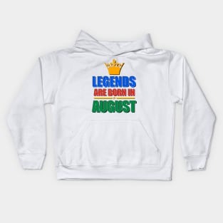 Legends Are born In August Kids Hoodie